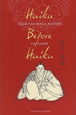 Book Haiku Before Haiku: From the Renga Masters to Basho (Translations from the Asian Classics) free