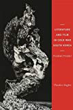 Book Literature and Film in Cold War South Korea: Freedom's Frontier free