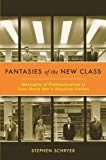 Book Fantasies of the New Class: Ideologies of Professionalism in Post–World War II American Fiction free