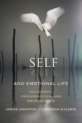 Book Self and Emotional Life: Philosophy, Psychoanalysis, and Neuroscience (Insurrections: Critical Studies in Religion, Politics, and Culture) free