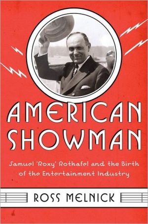 Book American Showman: Samuel "Roxy" Rothafel and the Birth of the Entertainment Industry, 1908–1935 (Film and Culture Series) free