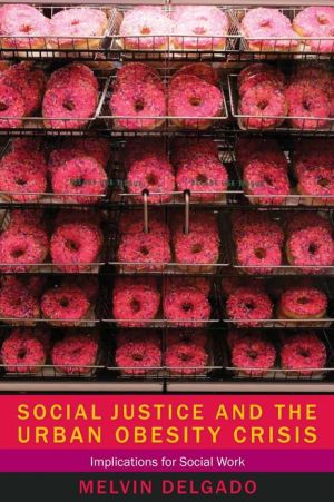 Book Social Justice and the Urban Obesity Crisis: Implications for Social Work free