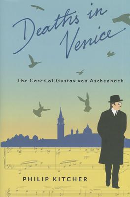 Book Deaths in Venice: The Cases of Gustav von Aschenbach (Leonard Hastings Schoff Lectures) free