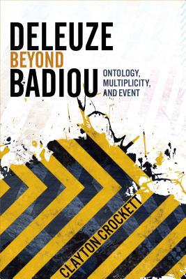Book Deleuze Beyond Badiou: Ontology, Multiplicity, and Event (Insurrections: Critical Studies in Religion, Politics, and Culture) free
