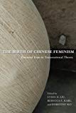 Book The Birth of Chinese Feminism: Essential Texts in Transnational Theory (Weatherhead Books on Asia) free