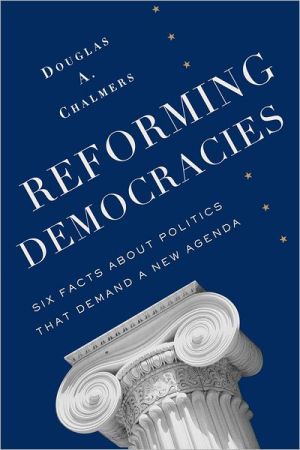 Book Reforming Democracies: Six Facts About Politics That Demand a New Agenda (Leonard Hastings Schoff Lectures) free