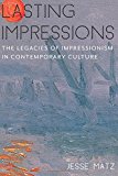 Book Lasting Impressions: The Legacies of Impressionism in Contemporary Culture (Literature Now) free