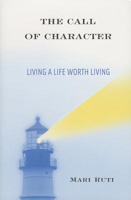 Book The Call of Character: Living a Life Worth Living free