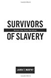 Book Survivors of Slavery: Modern-Day Slave Narratives free