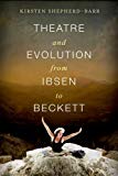 Book Theatre and Evolution from Ibsen to Beckett free