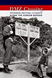 Book DMZ Crossing: Performing Emotional Citizenship Along the Korean Border free Book DMZ Crossing: Performing Emotional Citizenship Along the Korean Border free