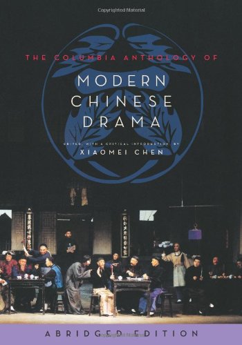 Book The Columbia Anthology of Modern Chinese Drama: abridged edition (Weatherhead Books on Asia) free