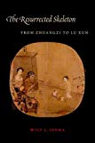 Book The Resurrected Skeleton: From Zhuangzi to Lu Xun (Translations from the Asian Classics) free