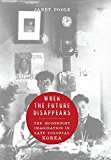 Book When the Future Disappears: The Modernist Imagination in Late Colonial Korea (Studies of the Weatherhead East Asian Institute, Columbia University) free