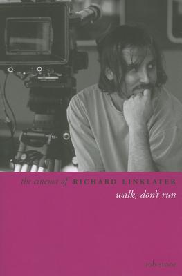 Book The Cinema of Richard Linklater: Walk, Don't Run (Directors' Cuts) free