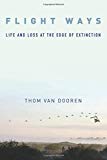 Book Flight Ways: Life and Loss at the Edge of Extinction (Critical Perspectives on Animals: Theory, Culture, Science, and Law) free