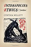 Book Interspecies Ethics (Critical Perspectives on Animals: Theory, Culture, Science, and Law) free