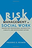Book Risk Management in Social Work: Preventing Professional Malpractice, Liability, and Disciplinary Action free