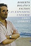 Book Roberto Bolaño's Fiction: An Expanding Universe free