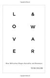 Book Love and War: How Militarism Shapes Sexuality and Romance free