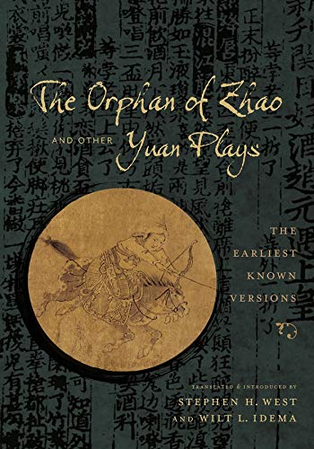 Book The Orphan of Zhao and Other Yuan Plays: The Earliest Known Versions (Translations from the Asian Classics) free