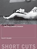 Book Film Theory: Creating a Cinematic Grammar (Short Cuts) free