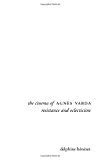 Book The Cinema of Agnès Varda: Resistance and Eclecticism (Directors' Cuts) free
