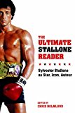 Book The Ultimate Stallone Reader: Sylvester Stallone as Star, Icon, Auteur free