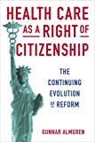 Book Health Care as a Right of Citizenship: The Continuing Evolution of Reform free