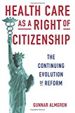 Book Health Care as a Right of Citizenship: The Continuing Evolution of Reform free