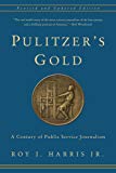 Book Pulitzer's Gold: A Century of Public Service Journalism free