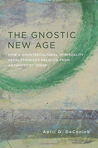 Book The Gnostic New Age: How a Countercultural Spirituality Revolutionized Religion from Antiquity to Today free