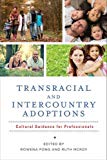 Book Transracial and Intercountry Adoptions: Cultural Guidance for Professionals free