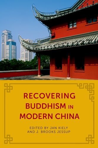 Book Recovering Buddhism in Modern China (The Sheng Yen Series in Chinese Buddhist Studies) free