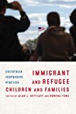 Book Immigrant and Refugee Children and Families: Culturally Responsive Practice free