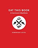 Book Eat This Book: A Carnivore's Manifesto (Critical Perspectives on Animals: Theory, Culture, Science, and Law) free Book Eat This Book: A Carnivore's Manifesto (Critical Perspectives on Animals: Theory, Culture, Science, and Law) free