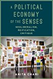 Book A Political Economy of the Senses: Neoliberalism, Reification, Critique (New Directions in Critical Theory, 2) free