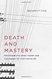 Book Death and Mastery: Psychoanalytic Drive Theory and the Subject of Late Capitalism (New Directions in Critical Theory) free