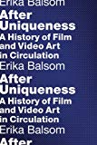 Book After Uniqueness: A History of Film and Video Art in Circulation (Film and Culture Series) free