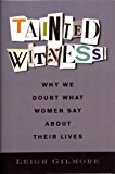 Book Tainted Witness: Why We Doubt What Women Say About Their Lives (Gender and Culture Series) free