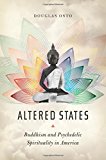 Book Altered States: Buddhism and Psychedelic Spirituality in America free