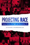 Book Projecting Race: Postwar America, Civil Rights, and Documentary Film (Nonfictions) free