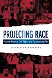 Book Projecting Race: Postwar America, Civil Rights, and Documentary Film (Nonfictions) free