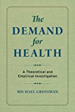 Book The Demand for Health: A Theoretical and Empirical Investigation free