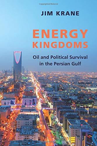 Book Energy Kingdoms: Oil and Political Survival in the Persian Gulf (Center on Global Energy Policy Series) free