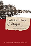 Book Political Uses of Utopia: New Marxist, Anarchist, and Radical Democratic Perspectives (New Directions in Critical Theory, 26) free