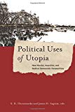 Book Political Uses of Utopia: New Marxist, Anarchist, and Radical Democratic Perspectives (New Directions in Critical Theory, 26) free