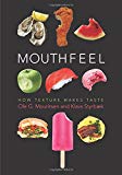Book Mouthfeel: How Texture Makes Taste (Arts and Traditions of the Table: Perspectives on Culinary History) free