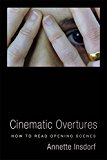 Book Cinematic Overtures: How to Read Opening Scenes (Leonard Hastings Schoff Lectures) free