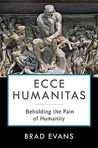 Book Ecce Humanitas: Beholding the Pain of Humanity (Insurrections: Critical Studies in Religion, Politics, and Culture) free